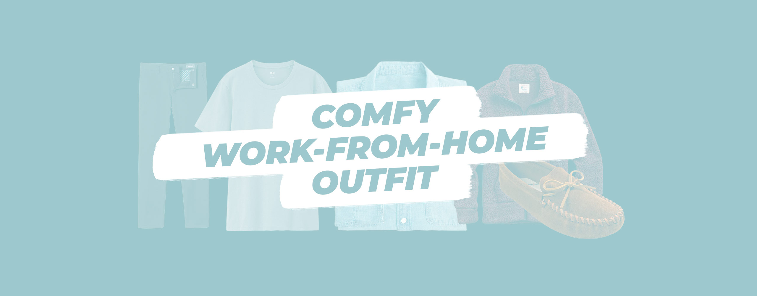 Need Comfortable Work Outfits While Working From Home? Start With These 5 Clothing Items