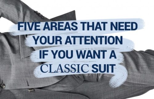 Five Areas That Need Your Attention If You Want A Classic Suit